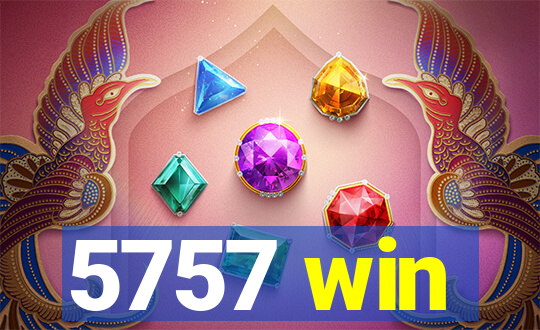5757 win